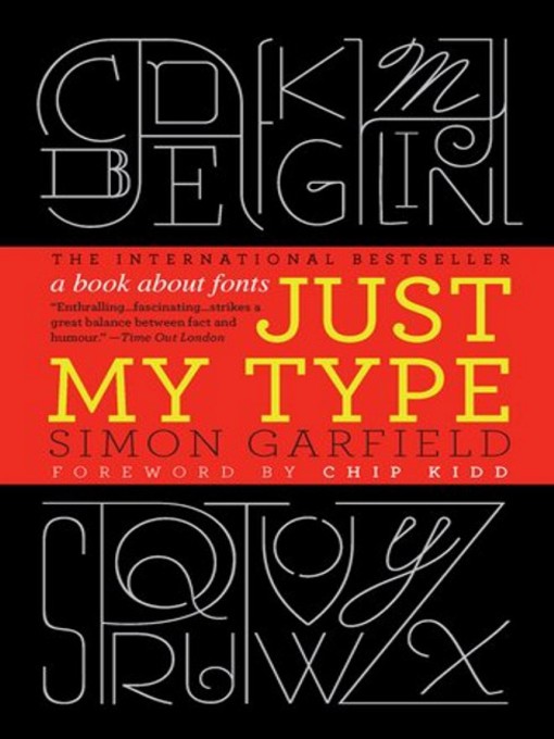 Title details for Just My Type by Simon Garfield - Wait list